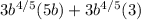 3b^{4/5}(5b) + 3b^{4/5}(3)