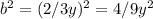 b^2=(2/3y)^2=4/9y^2