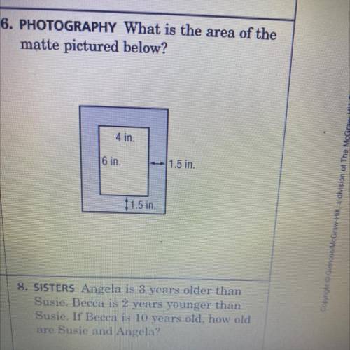 B. PHOTOGRAPHY What is the area of the

matte pictured below?
4 in.
6 in.
1.5 in.
11.5 in.