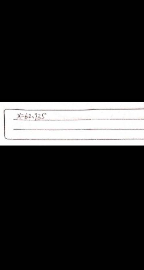 Solve for x. Round to the nearest tenth of a degree, if necessary. 
 x=