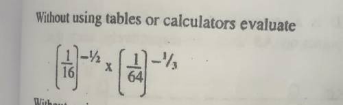 Please.......explain without using tables or calculators evaluate