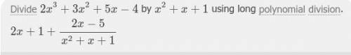 What is the quotient of 2x^3 +3x^2+5x-4 divided by x^2 + x+ 1