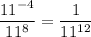 \dfrac{11^{-4}}{11^8}=\dfrac{1}{11^{12}}