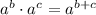 a^b \cdot a^c=a^{b+c}