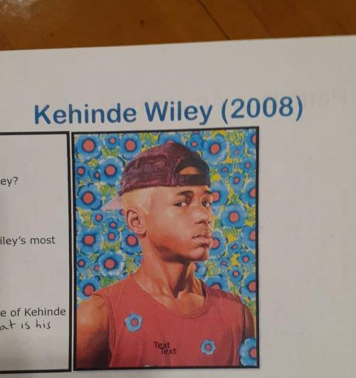 1. Who is Kehinde Wiley?

2. What is Kehinde Wiley's most famous Portrait? 3. What is the purpose