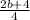 \frac{2b+4}{4}