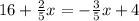 16+\frac{2}{5}x=-\frac{3}{5}x+4