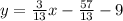 y=\frac{3}{13} x-\frac{57}{13} -9