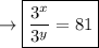 \rightarrow \boxed{\frac{3^x}{3^y} = 81}