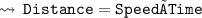 \tt \leadsto \: Distance = Speed × Time