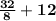 \bf \large \:  \frac{32}{8}  + 12