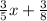 \frac{3}{5}x +  \frac{3}{8}