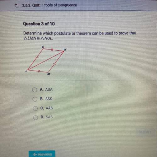 Determine which postulate or theorem can be used to prove that

ALMNE ANOL.
O
#
N
바
M
O A. ASA
O B