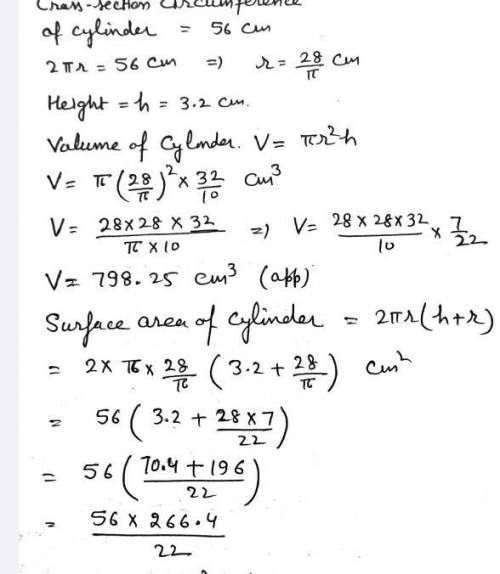 A cylinder has a cross-section circumference of 56cm. The height of the cylinder is 3.2cm. Calculate