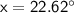 \sf x = 22.62^{\circ \:}