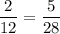 \dfrac{2}{12}=\dfrac{5}{28}