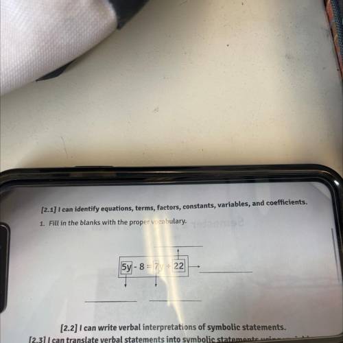 1. Fill in the blanks with the proper vocabulary.
|5y - 8 = 7v+22