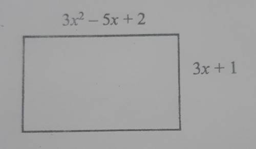 The rectangle pictured has the length and width as labeled. 3x2 - 5x + 2 -

a) Find the area of th