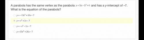 A parabola has the same vertex as the parabola y = 3 * (x - 1) ^ 2 + 6 and has a y-intercept of -7.