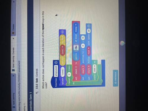 Which action does not happen in each iteration of the repeat loop in the

code?
O A. The shark pos