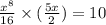 \frac{ {x}^{8} }{16}  \times ( \frac{5x}{2} ) = 10