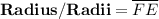 \bold{Radius/Radii   = } \:  \purple{ {\overline{FE}} }