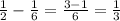 \frac{1}{2} - \frac{1}{6} = \frac{3-1}{6} = \frac{1}{3}