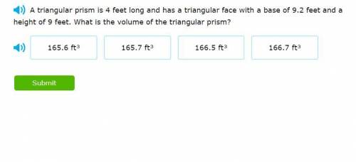 A triangular prism is 4 feet long and has a triangular face with a base of 9.2 feet and a height of