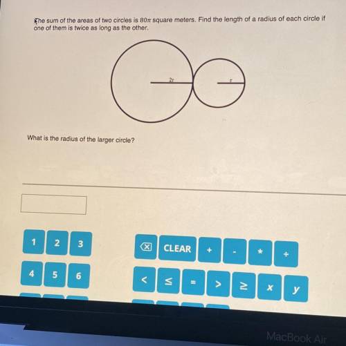 The sum of the areas of two circles is 80 square meters. Find the length of a radius of each circle