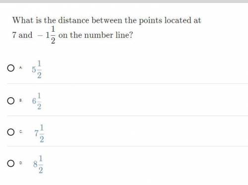 What is the distance between the points located at 7 and 1 1/2 on the number line?