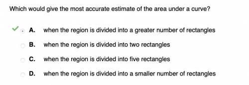 Select the correct answer. Which would give the most accurate estimate of the area under a curve? A.
