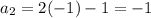 a_2=2(-1)-1=-1