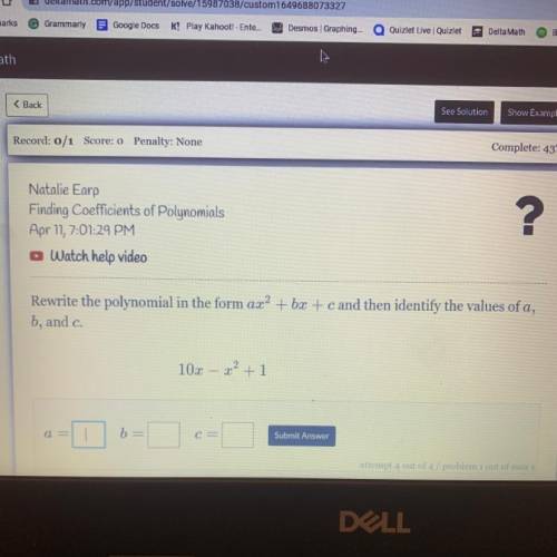 Rewrite the polynomial in the form ax^2+bx+c and then identify the values of a, b, and c