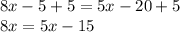 \displaystyle \large{8x-5+5=5x-20+5}\\\displaystyle \large{8x=5x-15}