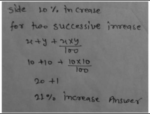 Each side of a square is increased by 10%By what percentage is the area increased?