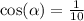 \cos( \alpha )  =  \frac{1}{10}