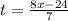 t=\frac{8x-24}{7}\\